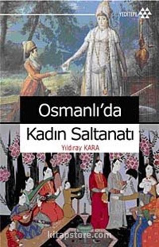 Osmanlı'da Kadın Saltanatı