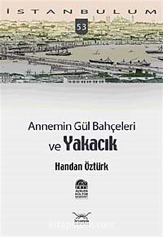 Annemin Gül Bahçeleri ve Yakacık-53