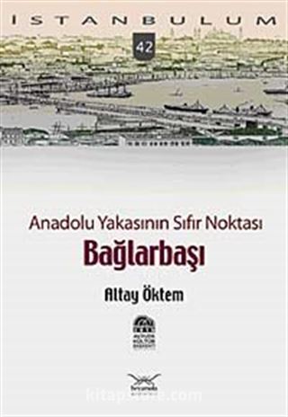 Anadolu Yakasının Sıfır Noktası Bağlarbaşı-42