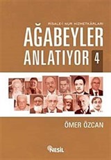 Ağabeyler Anlatıyor-4 Risale-i Nur Hizmetkarları