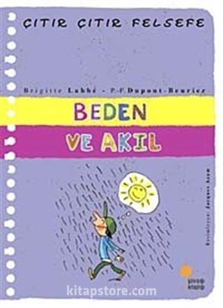 Beden ve Akıl / Çıtır Çıtır Felsefe (18. Kitap)