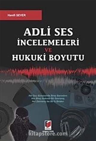 Adli Ses İncelemeleri ve Hukuki Boyutu