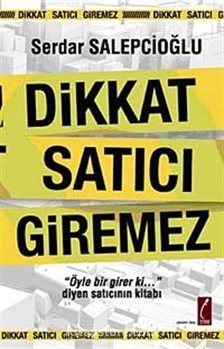 Dikkat Satıcı Giremez