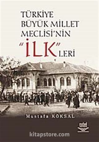 Türkiye Büyük Millet Meclisi'nin 'İLK'leri