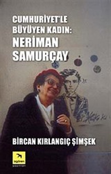 Cumhuriyet'le Büyüyen Kadın Neriman Samurçay