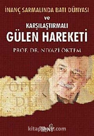 İnanç Sarmalında Batı Dünyası ve Karşılaştırmalı Gülen Hareketi