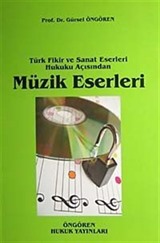 Türk Fikir ve Sanat Eserleri Hukuku Açısında Müzik Eserleri