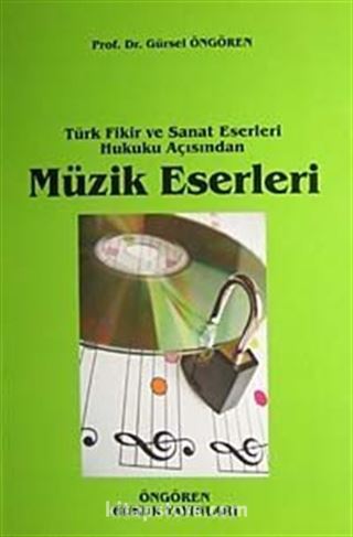 Türk Fikir ve Sanat Eserleri Hukuku Açısında Müzik Eserleri