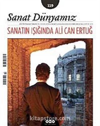 Sanat Dünyamız İki Aylık Kültür ve Sanat Dergisi Sayı:119 Kasım - Aralık 2010