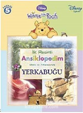 Winnie The Pooh İlk Resimli Ansiklopedim Winne ve Arkadaşlarıyla Yerkabuğu