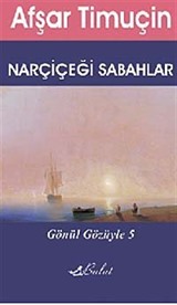 Narçiçeği Sabahlar / Gönül Gözüyle 5