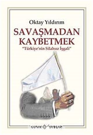 Savaşmadan Kaybetmek