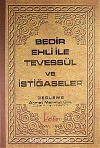 Bedir Ehli İle Tevessül ve İstiğaseler