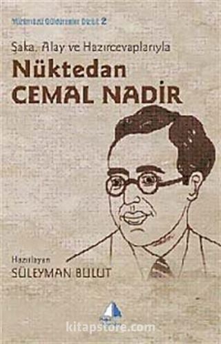 Şaka, Alay ve Hazırcevaplarıyla Nüktedan Cemal Nadir