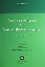 Şirketler Hukuku ve Sermaye Piyasası Hukuku İle İlgili Makaleler Mülakatlar Bilirkişi Raporları