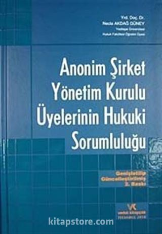 Anonim Şirket Yönetim Kurulu Üyelerinin Hukuki Sorumluluğu