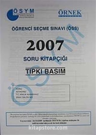 ÖSS 2007 Soru Kitapçığı (Tıpkı Basım)