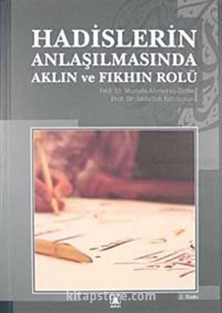 Hadislerin Anlaşılmasında Aklın ve Fıkhın Rolü