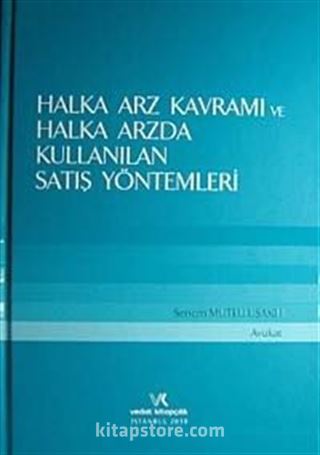 Halka Arz Kavramı ve Halka Arzda Kullanılan Satış Yöntemleri