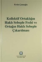 Kollektif Ortaklığın Haklı Sebeple Feshi ve Ortağın Haklı Sebeple Çıkarılması