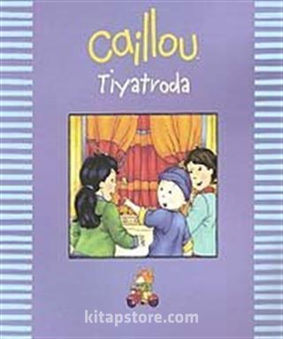 Caillou Tiyatroda