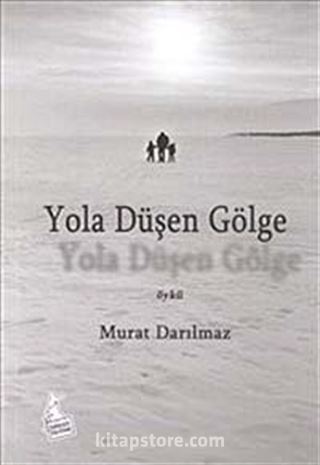 Yola Düşen Gölge