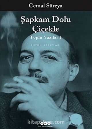 Şapkam Dolu Çiçekle / Toplu Yazıları 1