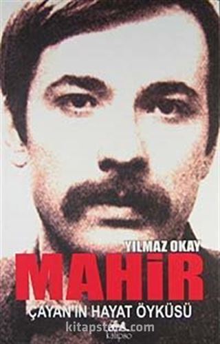 Mahir Çayan'ın Hayat Öyküsü