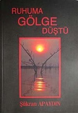 Ruhuma Gölge Düştü