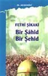 Fethi Şikaki Bir Şahid Bir Şehid