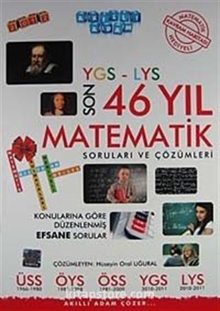 YGS-LYS Son 46 Yıl Matematik Soruları ve Çözümleri Konularına Göre Düzenlenmiş Efsane Sorular