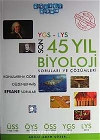 YGS-LYS Son 45 Yıl Biyoloji Soruları ve Çözümleri Konularına Göre Düzenlenmiş Efsane Sorular