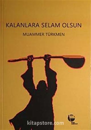 Kalanlara Selam Olsun