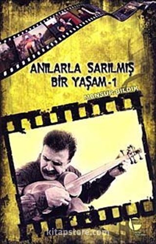 Anılarla Sarılmış Bir Yaşam