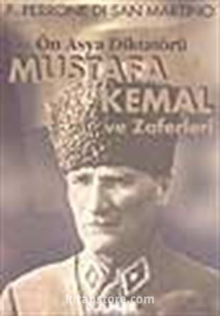 Mustafa Kemal ve Zaferleri/Ön Asya Diktatörü