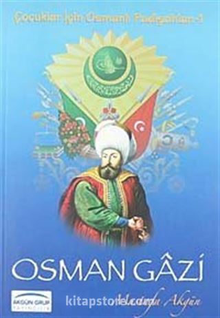 Osman Gazi / Çocuklar İçin Osmanlı Padişahları