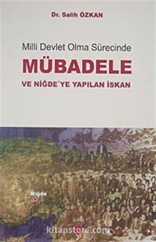 Milli Devlet Olma Sürecinde Mübadele ve Niğde'ye Yapılan İskan