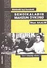 Sendikaların Mahzun Öyküsü