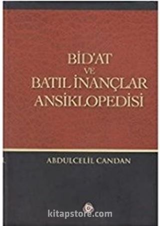 Bid'at ve Batıl İnançlar Ansiklopedisi