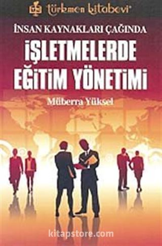 İnsan Kaynakları Çağında İşletmelerde Eğitim Yönetim