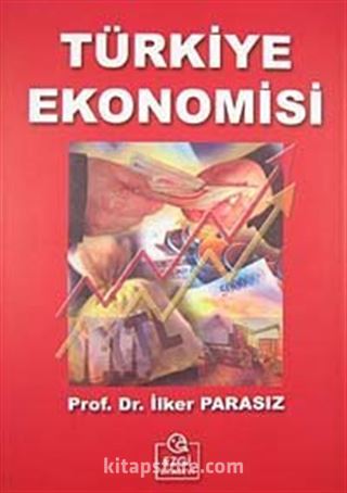 Türkiye Ekonomisi / İlker Parasız