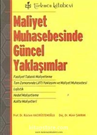 Maliyet Muhasebesinde Güncel Yaklaşımlar