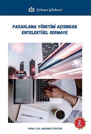 Pazarlama Yönetimi Açısından Entelektüel Sermaye