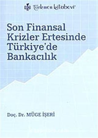 Son Finansal Krizler Ertesinde Türkiye'de Bankacılık