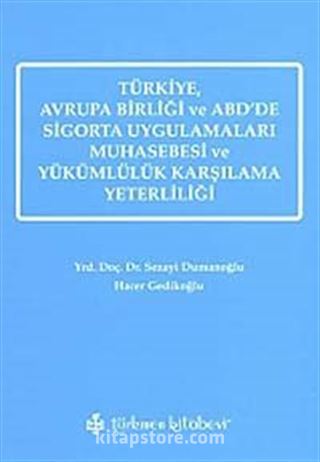 Türkiye, Avrupa Birliği ve ABD'de Sigorta Uygulamaları Muhasebesi ve Yükümlülük Karşılama Yeterliliği