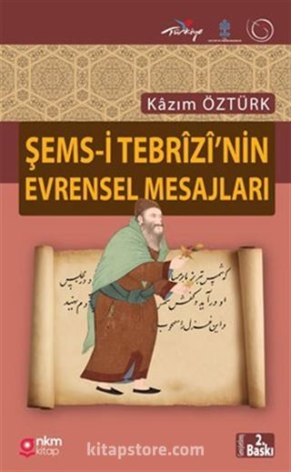 Şems-i Tebrizi'nin Evrensel Mesajları