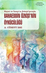 Hayat ve İnsan'ın Sokak'larında Bahaeddin Özkişi'nin Öykücülüğü