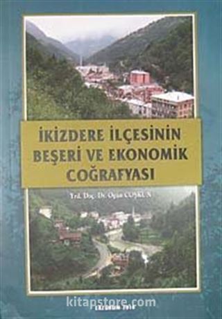 İkizdere İlçesinin Beşeri ve Ekonomik Coğrafyası