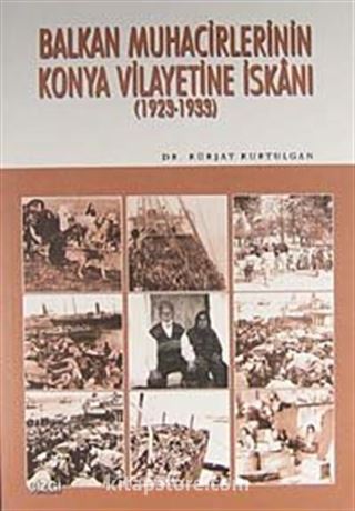 Balkan Muhacirlerinin Konya Vilayetine İskanı (1923-1933)