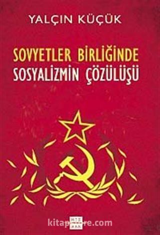 Sovyetler Birliği'nde Sosyalizmin Çözülüşü